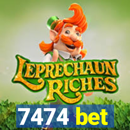 7474 bet
